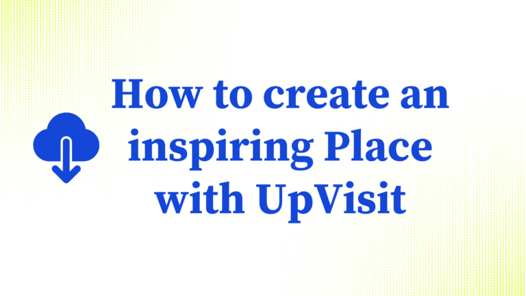 Guide Book - How to create an inspiring place with UpVisit